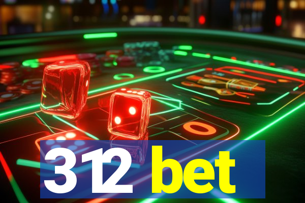 312 bet